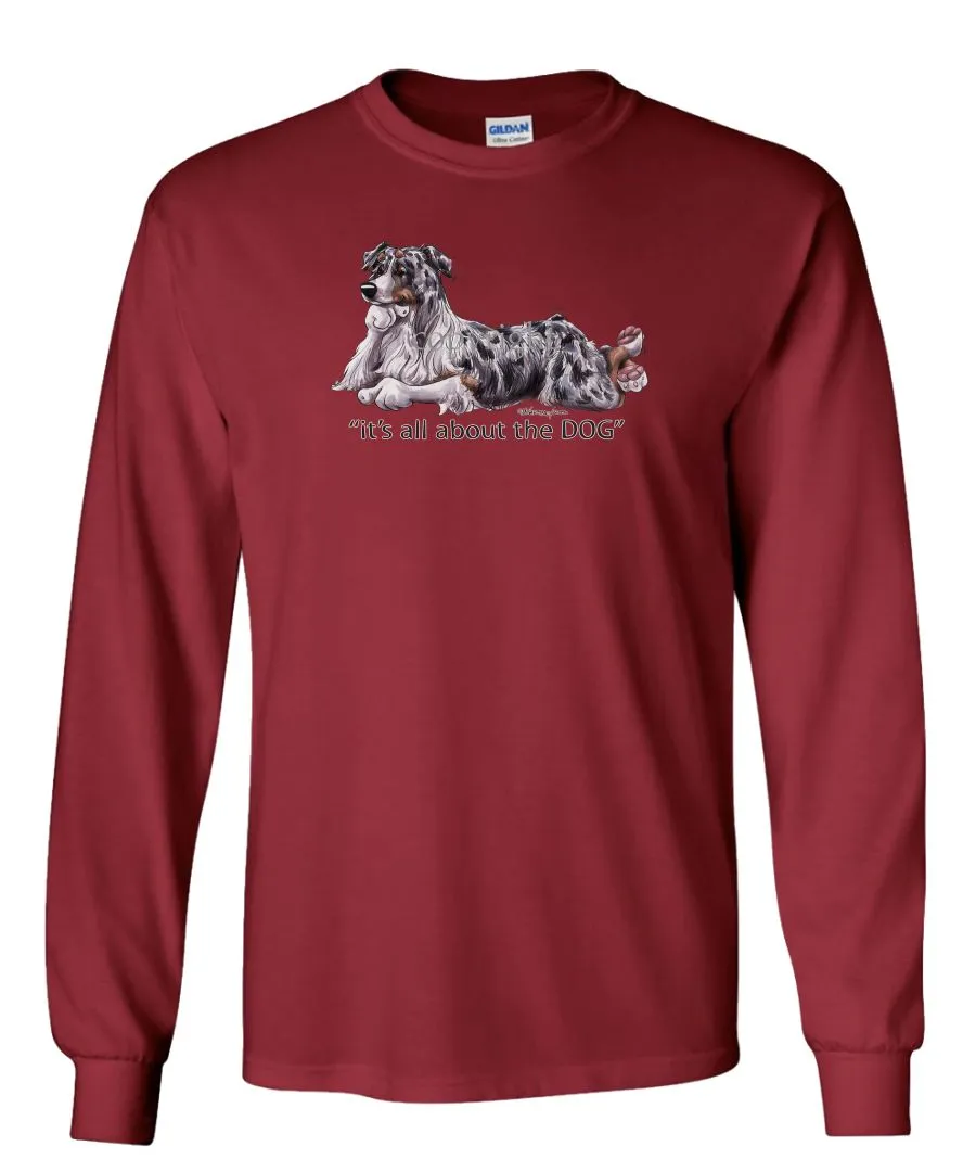 Australian Shepherd  Blue Merle - All About The Dog - Long Sleeve T-Shirt