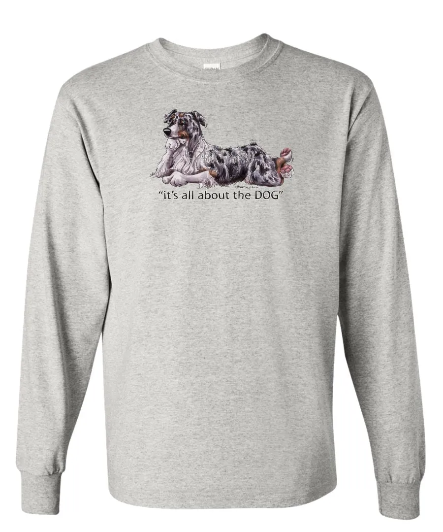 Australian Shepherd  Blue Merle - All About The Dog - Long Sleeve T-Shirt