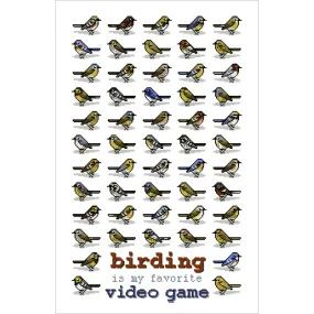 Birding Is My Favorite Video Game Print