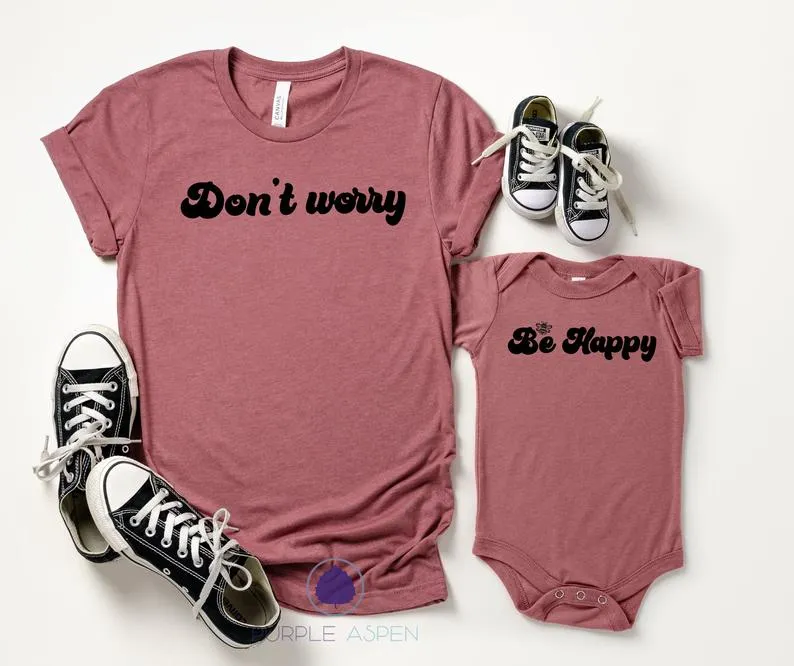 Don't Worry Be Happy Mommy and Me Shirts