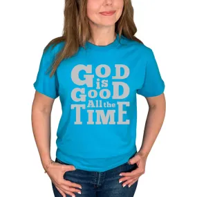 God Is Good All The Time T-Shirt