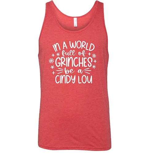 In A World Full Of Grinches Be A Cindy Lou Shirt Unisex