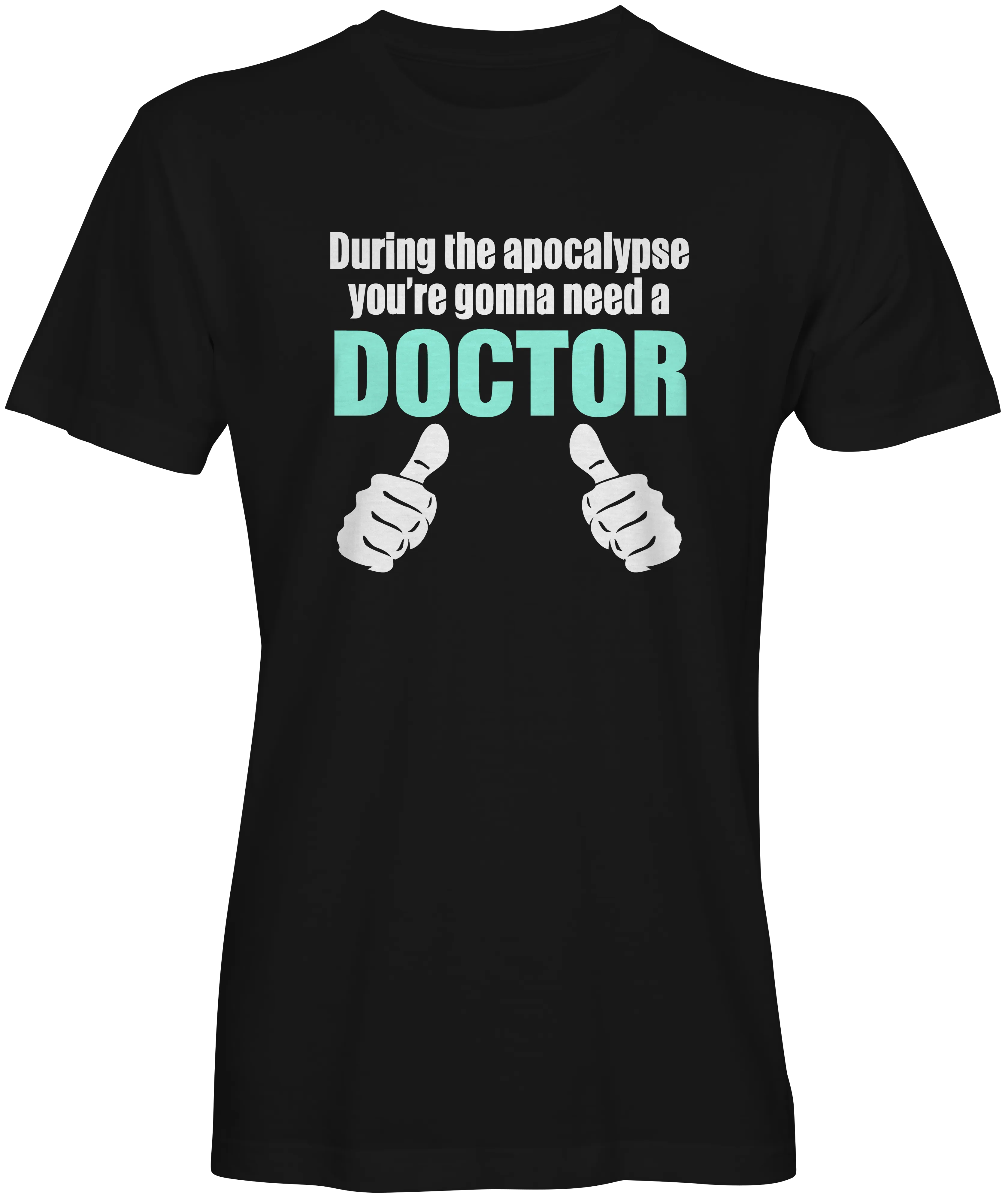 Need a Doctor Apocalypse T-Shirt